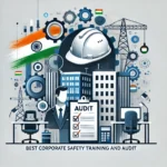 Best Corporate Safety Training and Audit in India Delhi NCR Hyderabad Mumbai Patna Kolkata Pune Banglore Ahmadabad